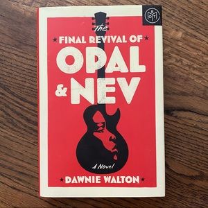 The Final Revival of Opal & Nev by Dawnie Walton